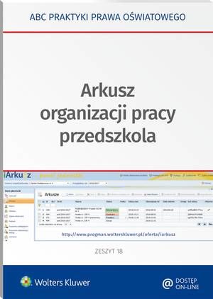 Tytuł: Arkusz organizacji pracy przedszkola
Autor: Lidia Marciniak, Elżbieta Piotrowska-Albin
Wydawnictwo: Wolters Kluwer
Formaty: PDF