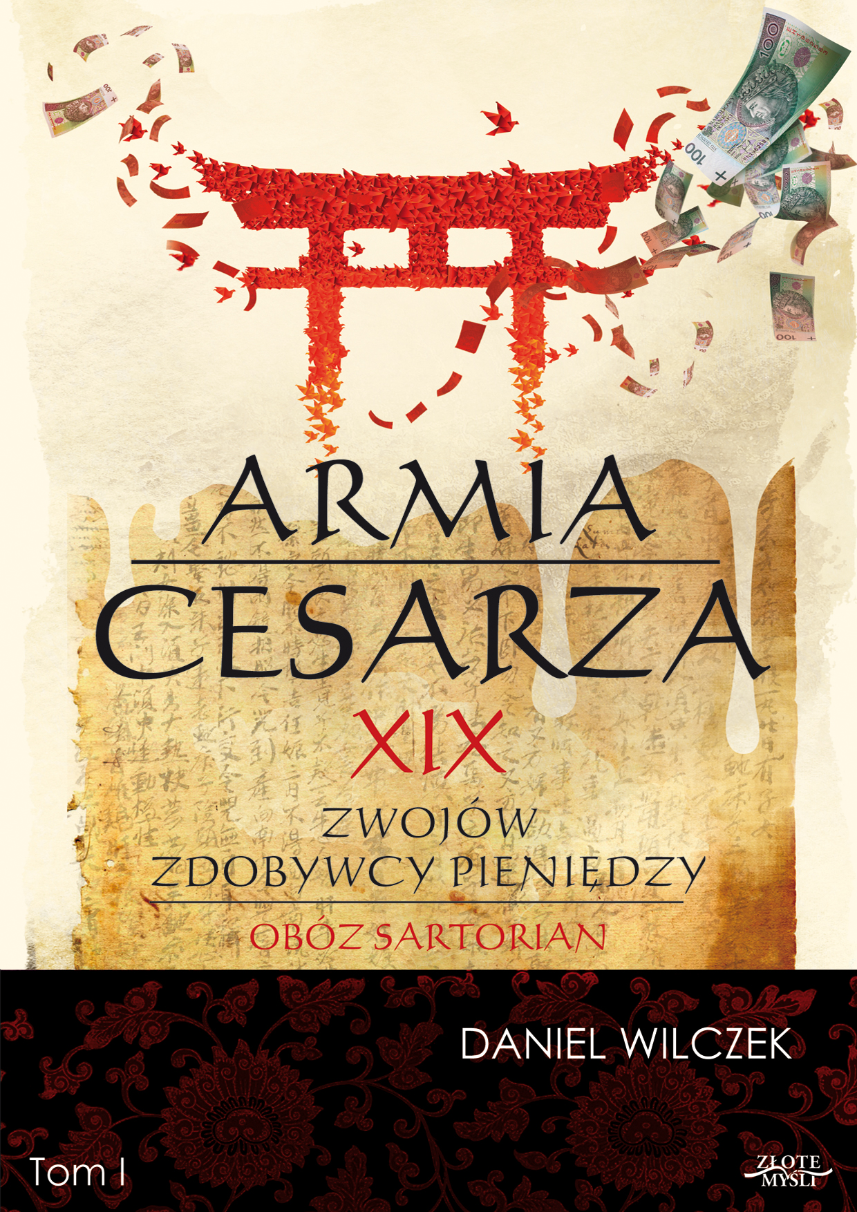 Tytuł: Armia cesarza. XIX zwojów zdobywcy pieniędzy
Autor: Daniel Wilczek
Wydawnictwo: Złote Myśli
Formaty: EPUB, PDF, MOBI