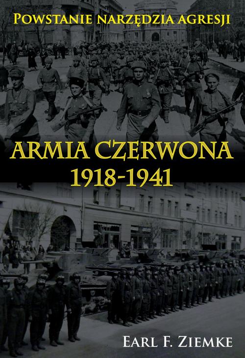 Tytuł: Armia Czerwona 1918-1941
Autor: Earl. F. Ziemke
Wydawnictwo: Napoleon V
Formaty: PDF, MOBI, EPUB