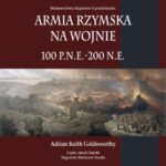 Tytuł: Armia rzymska na wojnie 100 p.n.e.-200 n.e.
Autor: Adrian Keith Goldsworthy
Wydawnictwo: Napoleon V
Formaty: MP3
