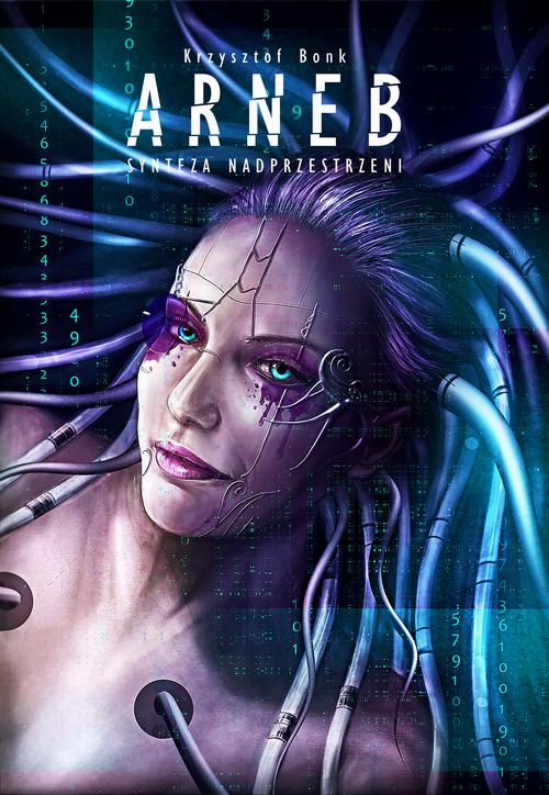 Tytuł: Arneb. Synteza nadprzestrzeni
Autor: Krzysztof Bonk
Wydawnictwo: Wydawnictwo e-bookowo
Formaty: MOBI, EPUB, PDF