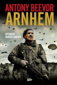 Tytuł: Arnhem 1944. Operacja Market Garden
Autor: Antony Beevor
Wydawnictwo: Horyzont
Formaty: EPUB, MOBI