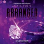Tytuł: Arranged
Autor: Agata Polte
Wydawnictwo: NieZwykłe
Formaty: MP3