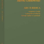 Tytuł: Ars Iuridica. Rozprawy i eseje o procesie cywilnym, ustroju sądów i o sędziach
Autor: Jacek Gudowski
Wydawnictwo: Wolters Kluwer
Formaty: PDF