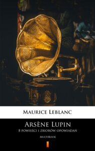 Tytuł: Arsène Lupin. 8 powieści i zbiorów opowiadań. MultiBook
Autor: Maurice Leblanc
Wydawnictwo: KtoCzyta.pl
Formaty: EPUB, MOBI