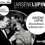 Tytuł: Arsene Lupin dżentelmen włamywacz
Autor: Maurice Leblanc
Wydawnictwo: Storybox
Formaty: MP3