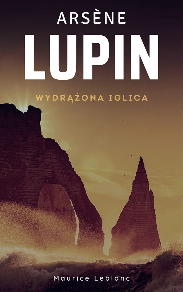 Tytuł: Arsene Lupin (Tom 3). Arsene Lupin. Wydrążona iglica
Autor: Maurice Leblanc
Wydawnictwo: Miasto Książek
Formaty: EPUB, MOBI