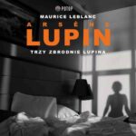 Arsène Lupin. Trzy zbrodnie Lupina — okładka audiobooka