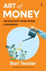 Tytuł: Art of Money. Jak poprawić swoją relację z pieniędzmi
Autor: Bari Tessler
Wydawnictwo: Wydawnictwo Agora
Formaty: EPUB, MOBI