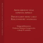Tytuł: Artes serviunt vitae, sapientia imperat. Proces karny sensu largo – rzeczywistość i wyzwania. Księga jubileuszowa Profesora Tomasza Grzegorczyka z okazji 70. urodzin
Autor: Piotr Misztal, Dariusz Świecki, Katarzyna Rydz-Sybilak, Jarosław Kasiński, Amadeusz Małolepszy, Radosław Olszewski.
Wydawnictwo: Wolters Kluwer
Formaty: EPUB