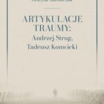 Artykulacje traumy: Andrzej Strug, Tadeusz Konwicki — okładka e-booka