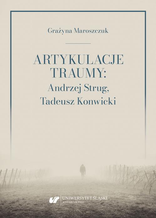 Artykulacje traumy: Andrzej Strug, Tadeusz Konwicki — okładka e-booka