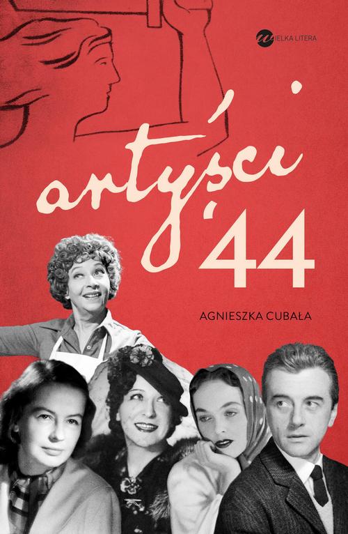 Tytuł: Artyści ’44 Gwiazdy w Powstaniu Warszawskim
Autor: Agnieszka Cubała
Wydawnictwo: Wielka Litera
Formaty: EPUB, MOBI