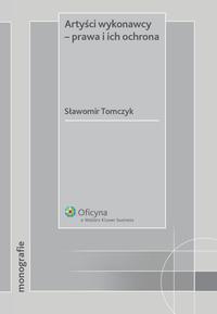 Tytuł: Artyści wykonawcy - prawa i ich ochrona
Autor: Sławomir Tomczyk
Wydawnictwo: Wolters Kluwer
Formaty: PDF