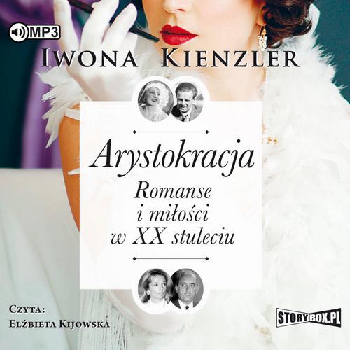 Tytuł: Arystokracja
Autor: Iwona Kienzler
Wydawnictwo: Storybox
Formaty: MP3