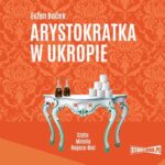 Arystokratka. Tom 2. Arystokratka w ukropie — okładka audiobooka