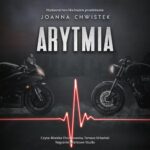 Tytuł: Arytmia
Autor: Joanna Chwistek
Wydawnictwo: NieZwykłe
Formaty: MP3