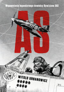 Tytuł: As. Wspomnienia legendarnego dowódcy Dywizjonu 303
Autor: Witold Urbanowicz
Wydawnictwo: Znak Horyzont
Formaty: EPUB, MOBI