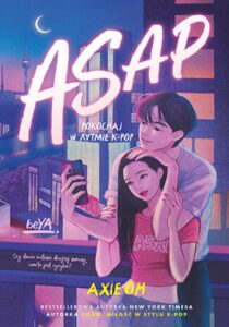 Tytuł: ASAP. Pokochaj w rytmie K-pop
Autor: Axie Oh
Wydawnictwo: BeYA
Formaty: EPUB, PDF, MOBI