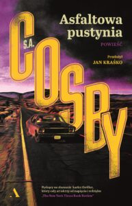 Tytuł: Asfaltowa pustynia
Autor: S.A. Cosby
Wydawnictwo: Wydawnictwo Agora
Formaty: EPUB, MOBI