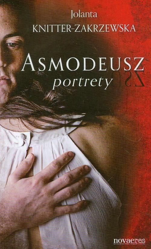 Tytuł: Asmodeusz Portrety
Autor: Jolanta Knitter-Zakrzewska
Wydawnictwo: Novae Res
Formaty: EPUB, MOBI
