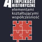Asocjacje i implikacje historyczne elementami kształtującymi współczesność — okładka e-booka