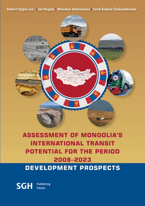 Tytuł: ASSESSMENT OF MONGOLIA'S INTERNATIONAL TRANSIT POTENTIAL FOR THE PERIOD 2008-2023
Autor: Robert Dygas, Jan Rogala, Mirosław Antonowicz, Suvd-Erdene Chuluunbaatar
Wydawnictwo: Szkoła Główna Handlowa
Formaty: PDF