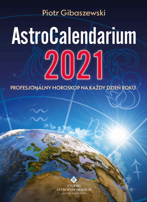 Tytuł: AstroCalendarium 2021
Autor: Piotr Gibaszewski
Wydawnictwo: Studio Astropsychologii
Formaty: PDF