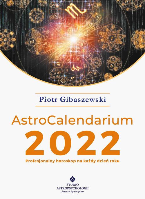 Tytuł: AstroCalendarium 2022
Autor: Piotr Gibaszewski
Wydawnictwo: Studio Astropsychologii
Formaty: PDF