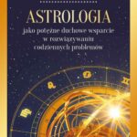 Astrologia jako potężne duchowe wsparcie w rozwiązywaniu codziennych problemów — okładka e-booka