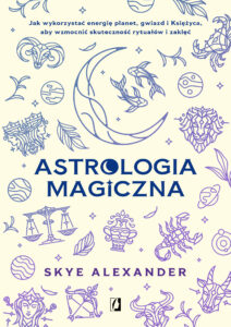 Tytuł: Astrologia magiczna. Jak wykorzystać energię planet, gwiazd i Księżyca, aby wzmocnić skuteczność rytuałów i zaklęć
Autor: Skye Alexander
Wydawnictwo: Wydawnictwo Kobiece
Formaty: EPUB, MOBI