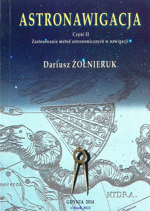 Tytuł: Astronawigacja. Część 2. Zastosowanie metod astronomicznych w nawigacji
Autor: Dariusz Żołnieruk
Wydawnictwo: Akademia Marynarki Wojennej
Formaty: PDF