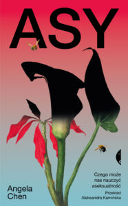 Tytuł: Asy. Czego może nas nauczyć aseksualność
Autor: Angela Chen
Wydawnictwo: Wydawnictwo Czarne
Formaty: EPUB, MOBI