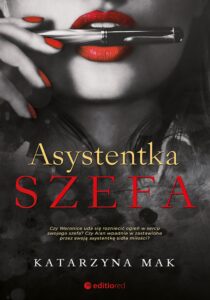 Tytuł: Asystentka szefa
Autor: Katarzyna Mak
Wydawnictwo: Editio
Formaty: EPUB, PDF, MOBI
