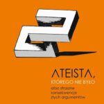 Tytuł: Ateista, którego nie było, albo straszne konsekwencje złych argumentów
Autor: Andy Bannister
Wydawnictwo: Fundacja Prodoteo
Formaty: PDF, EPUB, MOBI