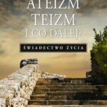 Tytuł: Ateizm, teizm i co dalej?
Autor: Władysław Sałacki
Wydawnictwo: Petrus
Formaty: PDF