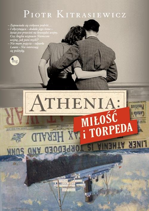 Tytuł: Athenia Miłość i torpeda
Autor: Piotr Kitrasiewicz
Wydawnictwo: MG
Formaty: EPUB, MOBI