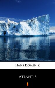 Tytuł: Atlantis
Autor: Hans Dominik
Wydawnictwo: KtoCzyta.pl
Formaty: EPUB, MOBI