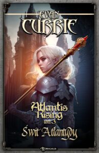 Tytuł: Atlantis Rising (#3). Atlantis Rising. Tom 3. Świt Atlantydy
Autor: Evan Currie
Wydawnictwo: Wydawnictwo Drageus
Formaty: EPUB, MOBI