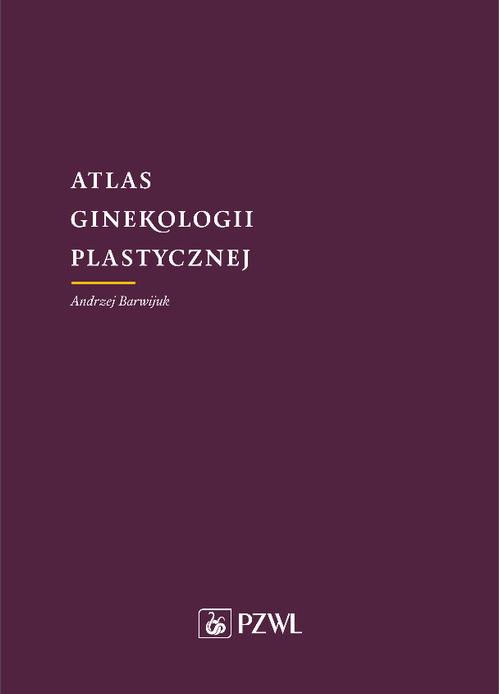 Tytuł: Atlas ginekologii plastycznej
Autor: Andrzej Barwijuk
Wydawnictwo: PZWL
Formaty: MOBI, EPUB