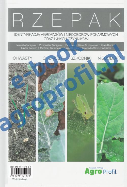 Tytuł: Atlas Rzepak - chwasty, choroby, szkodniki, niedobory
Autor: Marek Mrówczyński, Marek Korbas, Witold Szczepaniak, Łukasz Sobiech, Ewa Jajor, Przemysław Strażyński, Joanna Horoszkiewicz-Janka, Patryk Szychowiak, Jakub Danielewicz, Monika Grzanka, Daria Antkowiak, Pankracy Bubniewicz, Przemysław Kardasz, Tomasz Klejdysz, Katarzyna Nijak, Jacek Broniarz, Agnieszka Zwolińska
Wydawnictwo: Agro Wydawnictwo
Formaty: PDF
