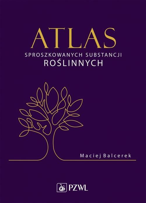 Tytuł: Atlas sproszkowanych substancji roślinnych
Autor: Maciej Balcerek
Wydawnictwo: PZWL
Formaty: MOBI, EPUB