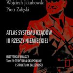 Tytuł: Atlas systemu rządów III Rzeszy Niemieckiej
Autor: Wojciech Jakubowski, Piotr Załęski
Wydawnictwo: Aspra
Formaty: PDF