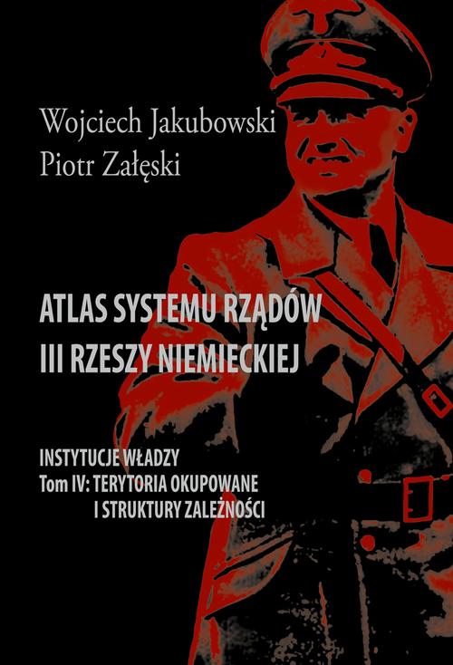 Tytuł: Atlas systemu rządów III Rzeszy Niemieckiej
Autor: Wojciech Jakubowski, Piotr Załęski
Wydawnictwo: Aspra
Formaty: PDF