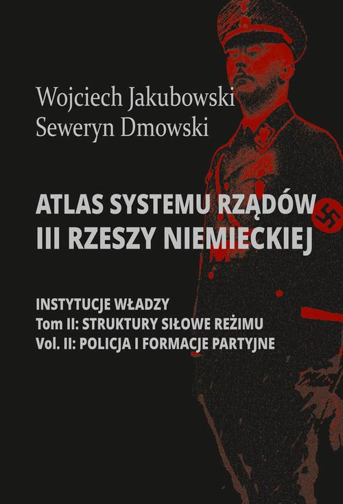 Tytuł: Atlas systemu rządów III Rzeszy Niemieckiej
Autor: Wojciech Jakubowski, Seweryn Dmowski
Wydawnictwo: Aspra
Formaty: PDF