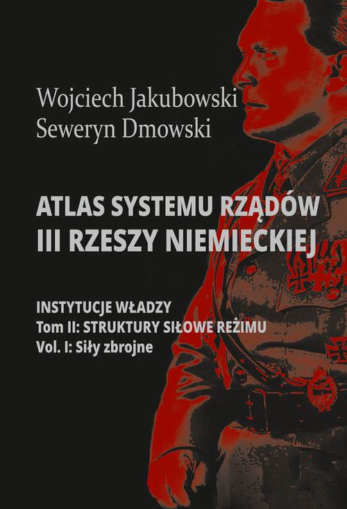 Tytuł: Atlas systemu rządów III Rzeszy Niemieckiej
Autor: Wojciech Jakubowski, Seweryn Dmowski
Wydawnictwo: Aspra
Formaty: PDF