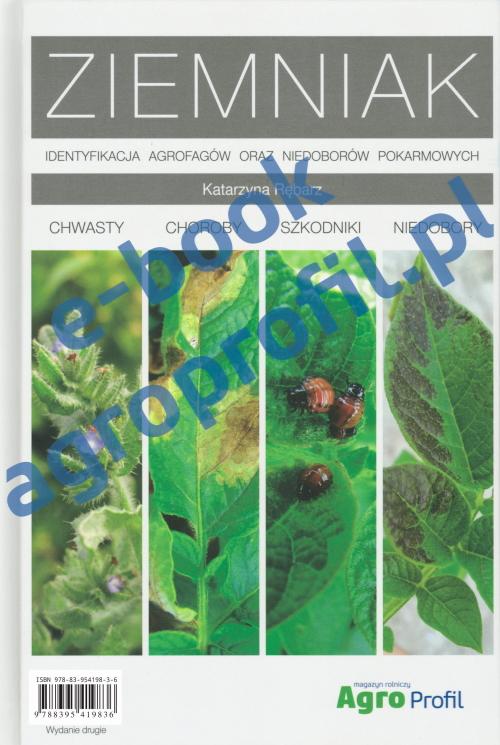 Tytuł: Atlas Ziemniak - chwasty, choroby, szkodniki, niedobory
Autor: Katarzyna Rębarz
Wydawnictwo: Agro Wydawnictwo
Formaty: PDF