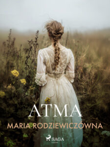 Tytuł: Atma
Autor: Maria Rodziewiczówna
Wydawnictwo: SAGA Egmont
Formaty: EPUB, MOBI