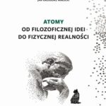 Atomy. Od filozoficznej idei do fizycznej realności — okładka e-booka