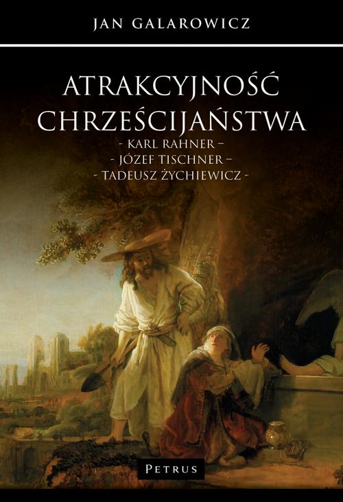Tytuł: Atrakcyjność chrześcijaństwa. Karl Rahner – Józef Tischner – Tadeusz Żychiewicz
Autor: Jan Galarowicz
Wydawnictwo: Petrus
Formaty: PDF